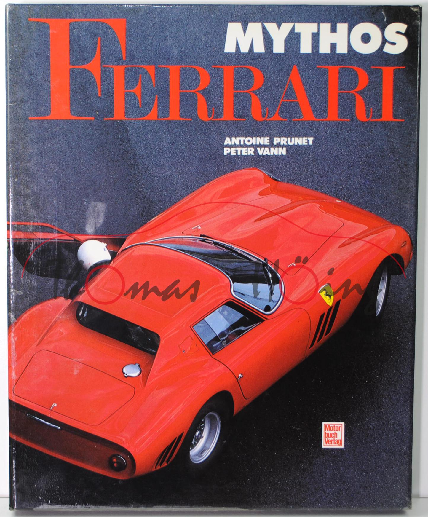 MYTHOS FERRARI, Antoine Prunet und Peter Vann, übersetzt von Renate Daric, 2. Auflage 1989, Motorbuc