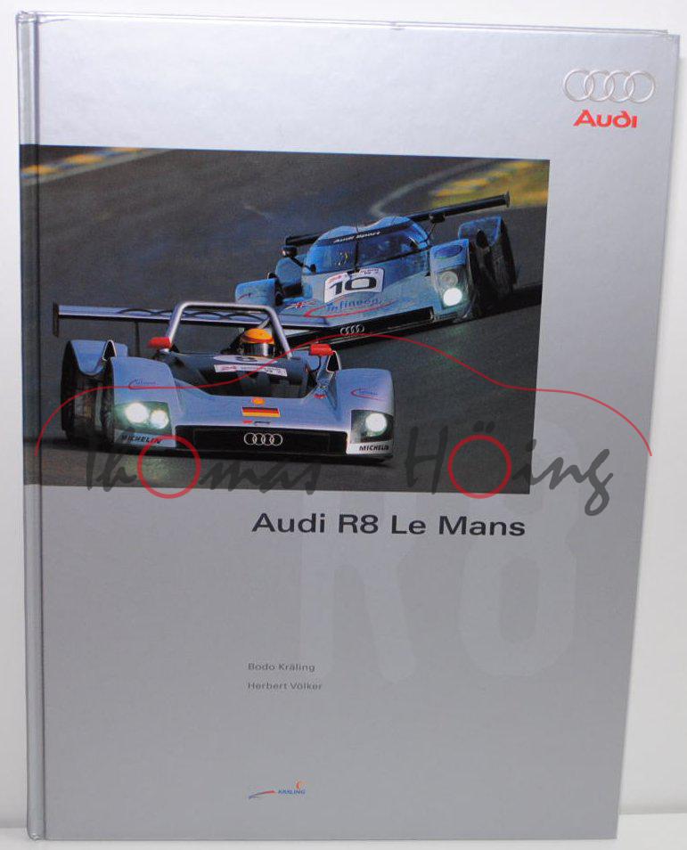 Audi R8 Le Mans, Bodo Kräling Herbert Völker, KRÄLING, 1999, 140 Seiten, ISBN 3-613-30424-4