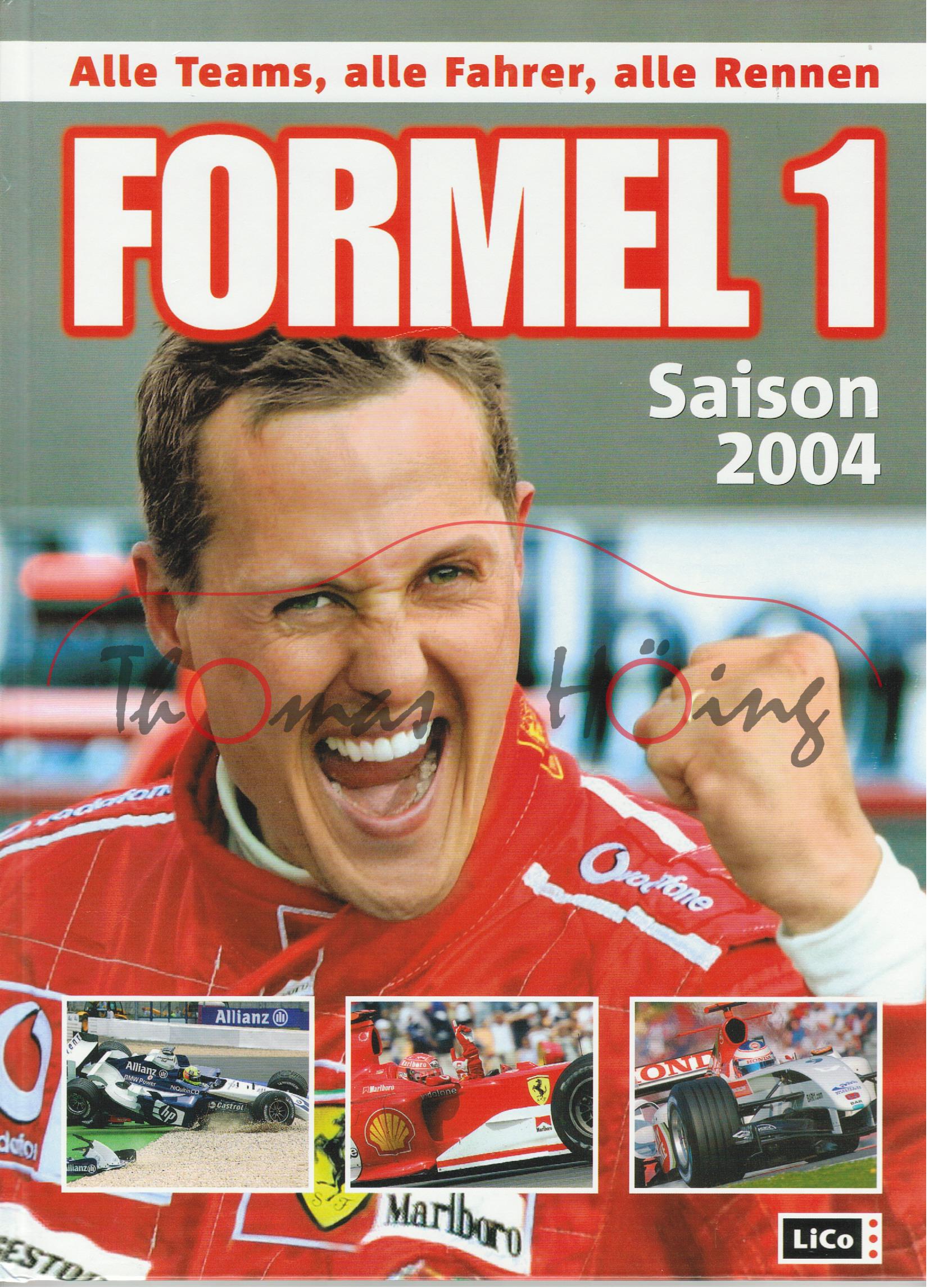 FORMEL 1 Saison 2004, Alle Teams - alle Fahrer - alle Rennen, Günter Giersberg / Werner Rudi / Eric 