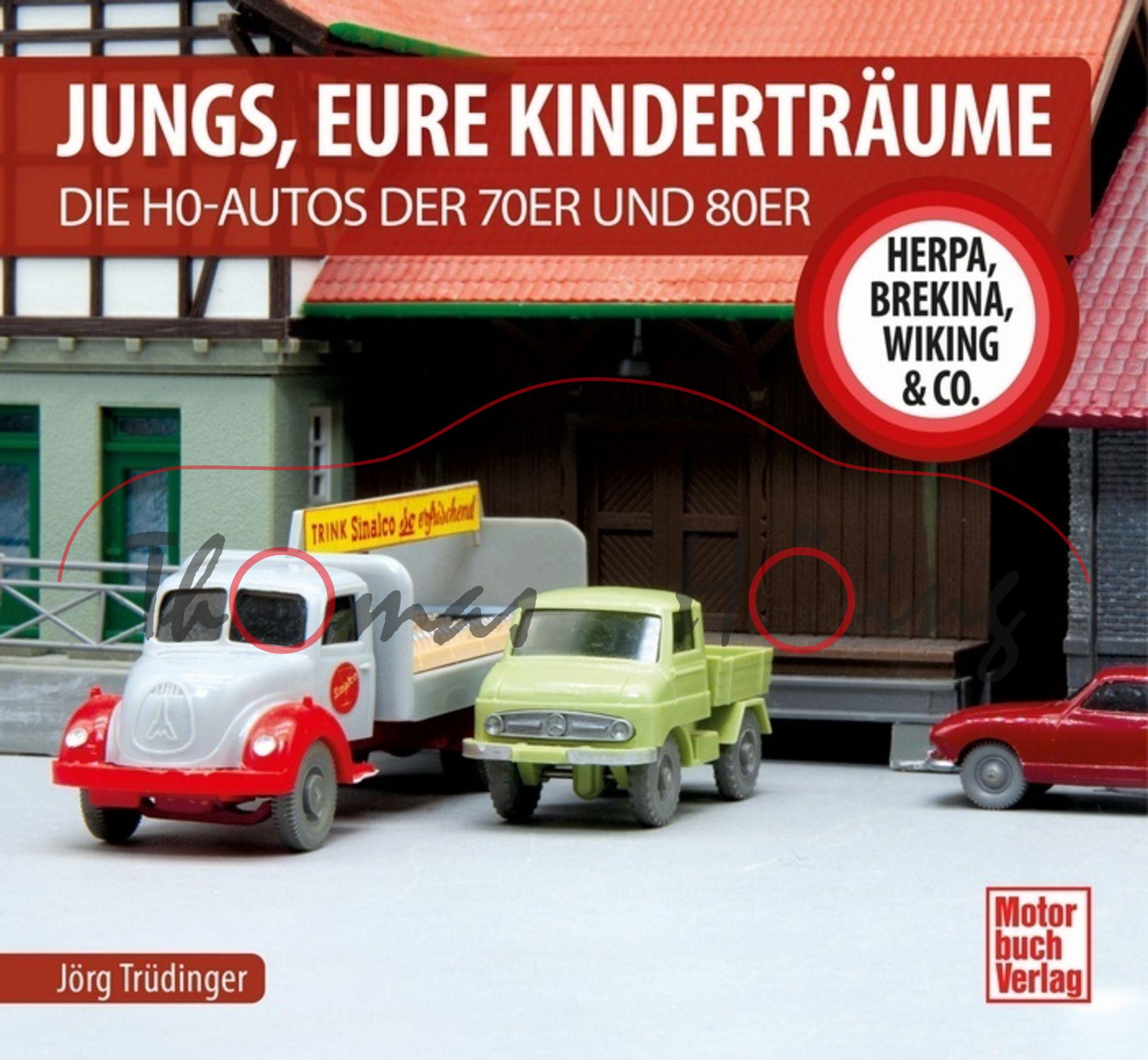 JUNGS, EURE KINDERTRÄUME-H0-MODELLAUTOS DER 70ER UND 80ER- HERPA, BREKINA, WIKING & CO.