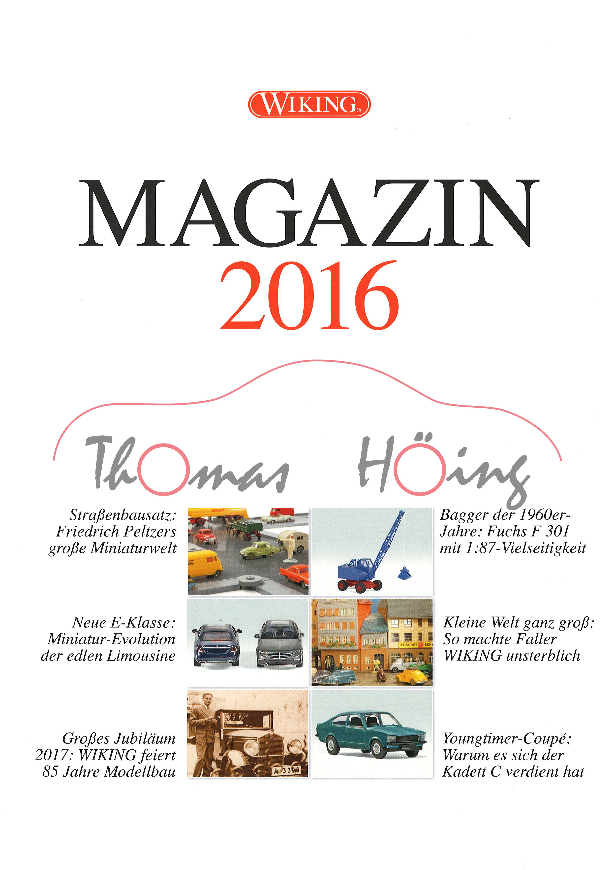 WIKING MAGAZIN 2016, Themen: u.a. E-Klasse / Kadett C Coupé / ..., DIN-A4, 52 Seiten, Wiking