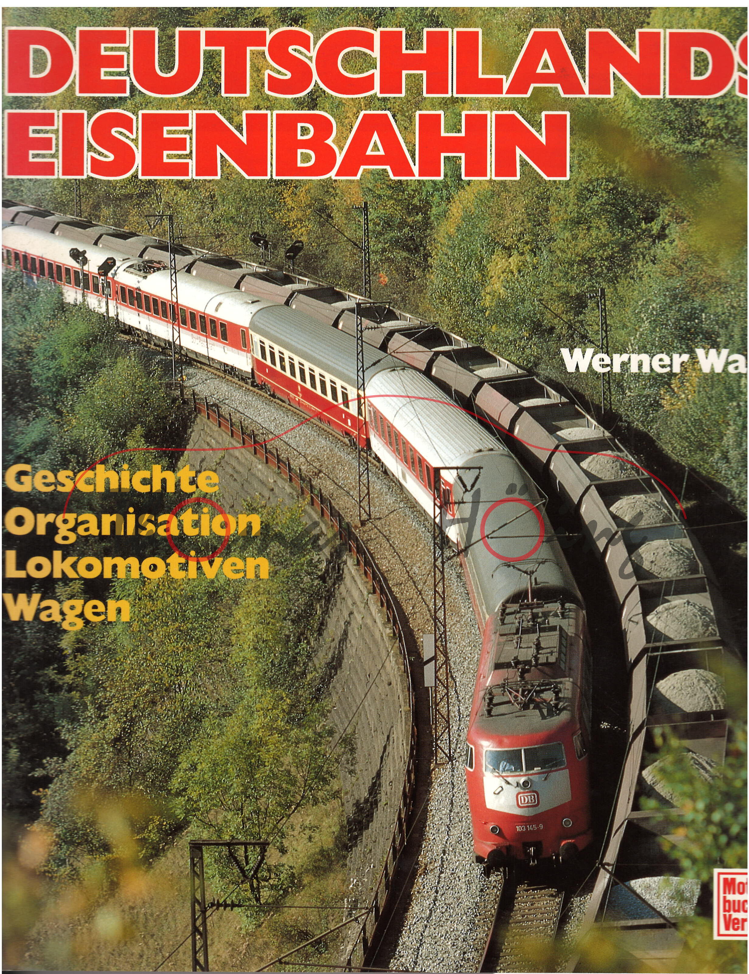 DEUTSCHLANDS EISENBAHN, Dr. Werner Walz, Motorbuch Verlag, 1. Auflage 1991, 328 Seiten