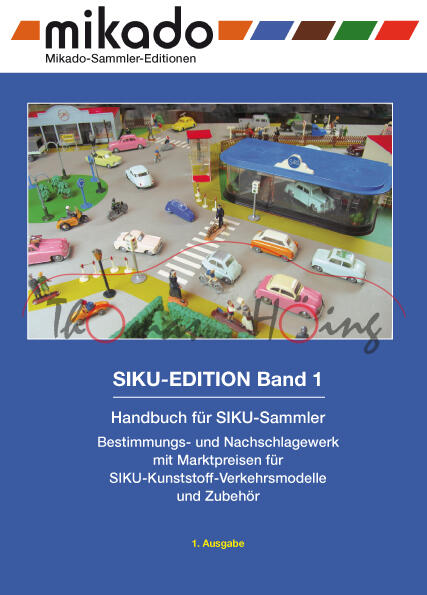 mikado SIKU-Modellauto-Edition, Handbuch für SIKU-Sammler, Band 1, Siku-Kunststoff-Automodelle und Z