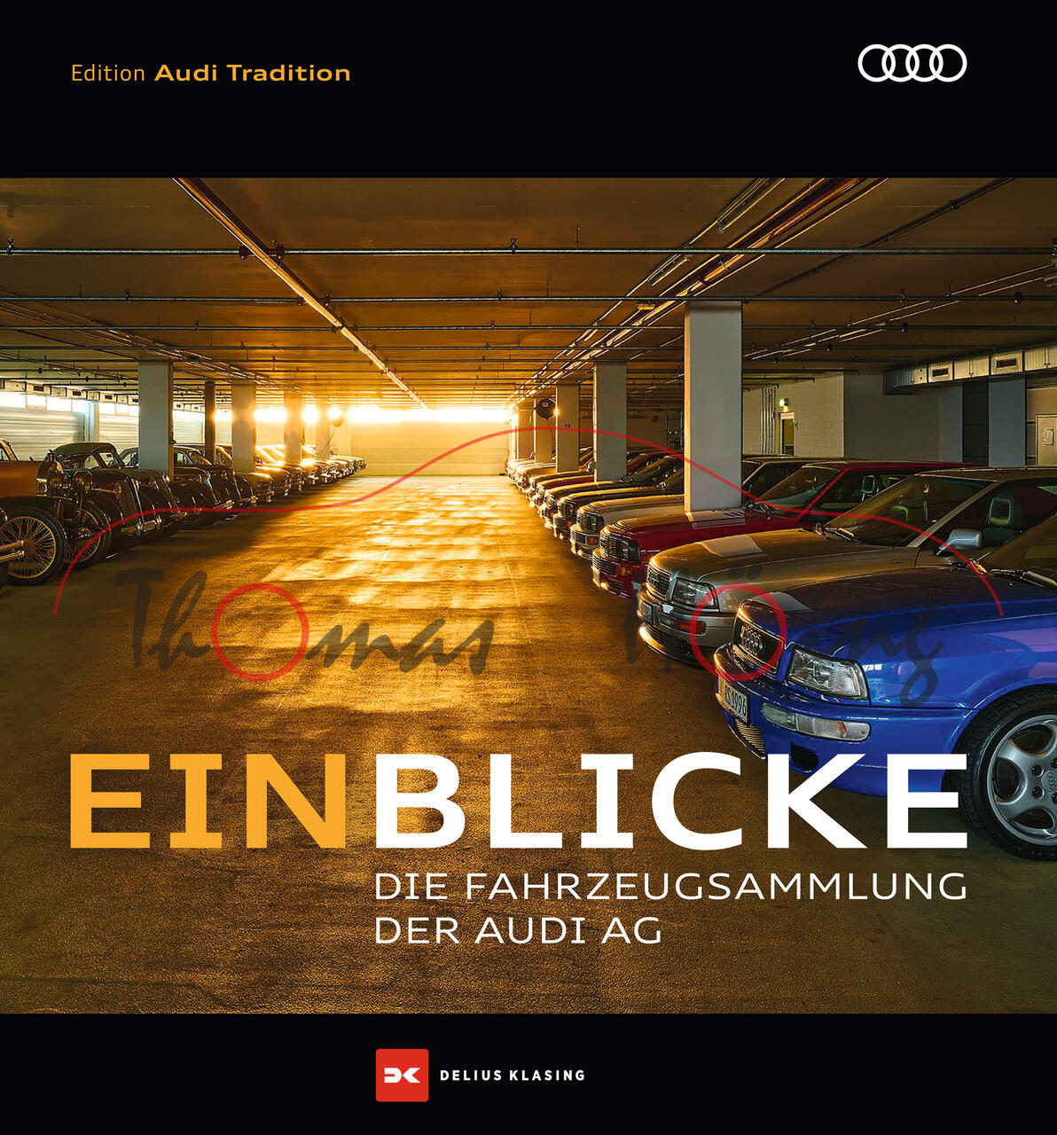 EINBLICKE - DIE FAHRZEUGSAMMLUNG DER AUDI AG, Edition Audi Tradition, DELIUS KLASING Verlag