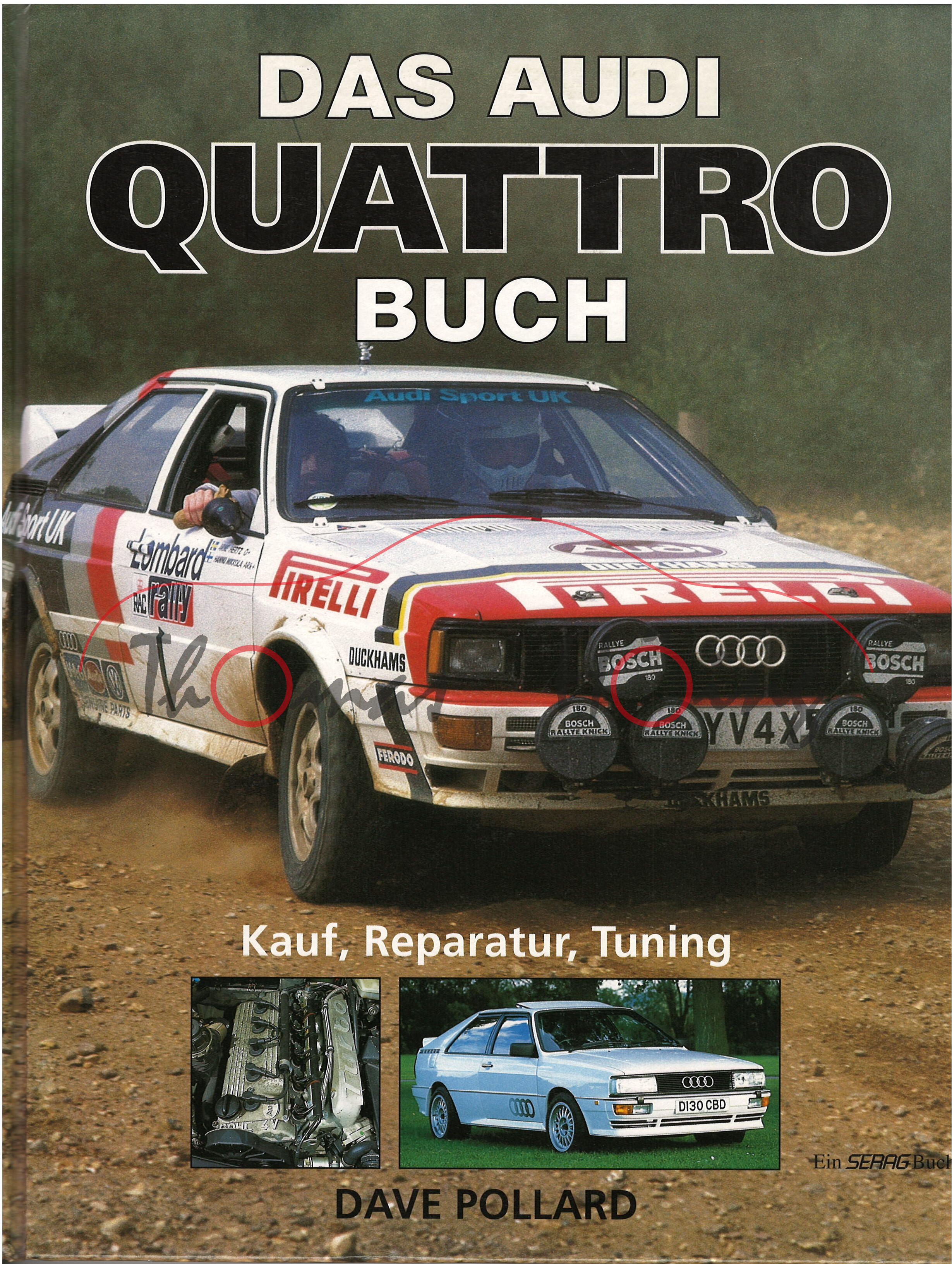 DAS AUDI QUATTRO BUCH, Autor: Dave Polland, SERAG AG, ISBN 3-908007-83-6 (Gebrauchsspuren)