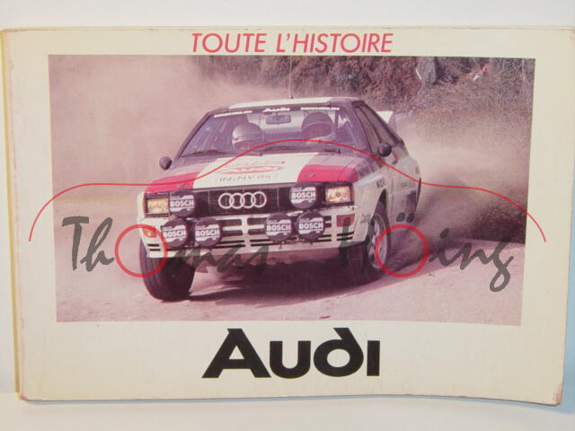 Audi TOUTE L'HISTOIRE, Bodo Grosch, Editions E.P.A.-Automobilia, 1983, 2. Auflage, 76 Seiten, ISBN 2