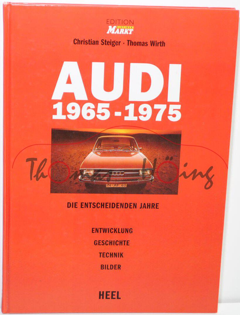 AUDI 1965-1975, DIE ENTSCHEIDENEN JAHRE, ENTWICKLUNG GESCHICHTE TECHNIK BILDER, EDITION OLDTIMER MAR